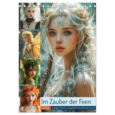 Im Zauber der Feen. Luftige Pracht und geheimnisvolle Harmonie (Tischkalender 2026 DIN A5 hoch), CALVENDO Monatskalender