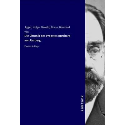 Die Chronik des Propstes Burchard von Ursberg, Taschenbuch von Holger Oswald Egger, LAP LAMBERT Academic Publishing, 978-3-7503-1669-0