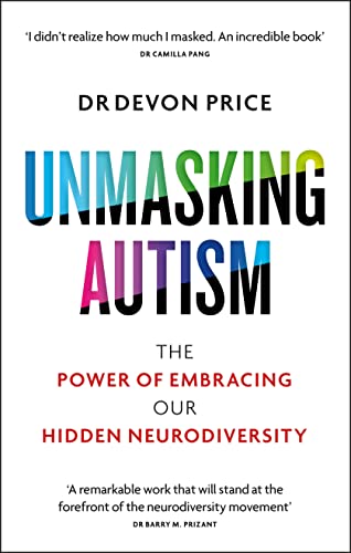 Devon Price - Unmasking Autism: The Power of Embracing Our Hidden Neurodiversity - Preis vom 13.10.2026 11:25:28 h
