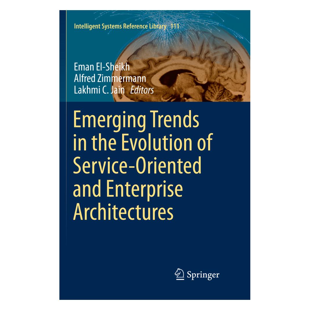 Springer Emerging Trends in the Evolution of Service-Oriented and Enterprise Architectures (Englisch, Softcover, Alfred Zimmermann, Eman El-Sheikh, Lakhmi C. Jain) (56001038)