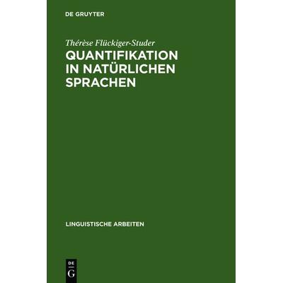 Quantifikation in natürlichen Sprachen, Gebundene Ausgabe von Thérèse Flückiger-Studer, De Gruyter, 978-3-484-30132-0