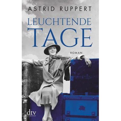 Leuchtende Tage, Taschenbuch von Astrid Ruppert, dtv