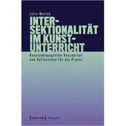 Intersektionalität im Kunstunterricht, Fachbücher von Julia Matlok