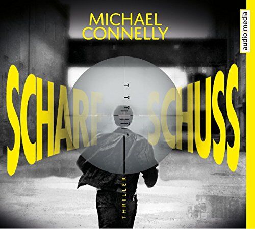 Michael Connelly - Scharfschuss: Thriller - Preis vom 05.10.2026 03:47:11 h