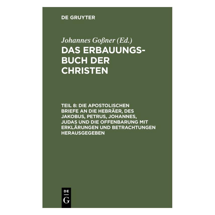De Gruyter Das Erbauungs-Buch der Christen / Die a (Deutsch, Hardcover, Johannes Gossner) (67769609)