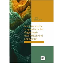 Germanistische Linguistik in der Gegenwart: theoretisch und angewandt, Fachbücher von Silvia Adamcová