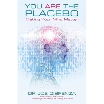 You Are the Placebo, Taschenbuch von Joe Dispenza, Hay House UK Ltd, 978-1-78180-257-1