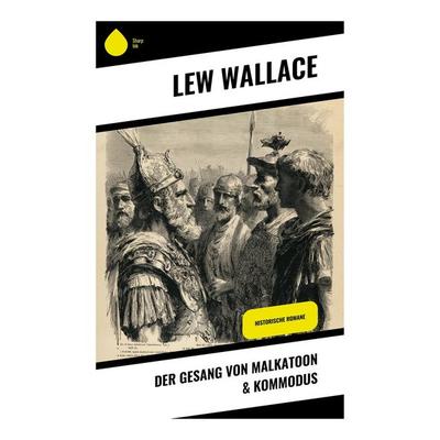 Der Gesang von Malkatoon & Kommodus, Taschenbuch von Lew Wallace, Copycat, 978-80-283-9852-1