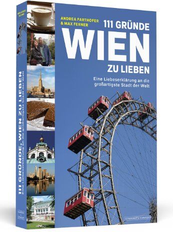 Andrea Farthofer - 111 Gründe, Wien zu lieben - Eine Liebeserklärung an die großartigste Stadt der Welt - Preis vom 14.10.2026 23:07:16 h
