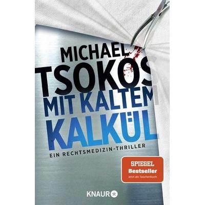 Mit kaltem Kalkül, Taschenbuch von Michael Tsokos, Knaur Taschenbuch