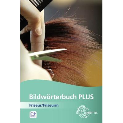 Bildwörterbuch PLUS Friseur/Friseurin, Taschenbuch von Marcel Spitau, Europa-Lehrmittel, 978-3-8085-6476-9