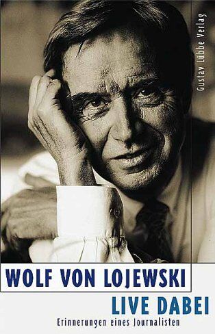 Lojewski, Wolf von - Live dabei. Erinnerungen eines Journalisten - Preis vom 09.10.2026 07:28:09 h