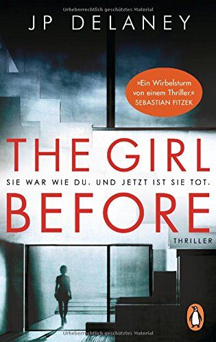 JP Delaney - The Girl Before - Sie war wie du. Und jetzt ist sie tot.: Thriller - Preis vom 09.10.2026 07:28:09 h