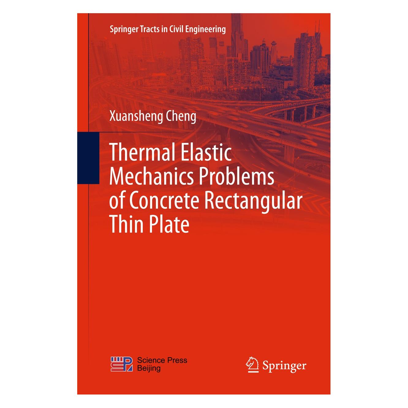 Springer Thermal Elastic Mechanics Problems of Concrete Rectangular Thin Plate (Englisch, Hardcover, Xuansheng Cheng) (9789811044717)
