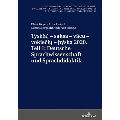 Tysk(a) – saksa – vācu – vokiečių – þýska 2020. Teil 1: Deutsche Sprachwissenschaft und Sprachdidaktik, Gebundene Ausgabe von , Peter Lang GmbH,