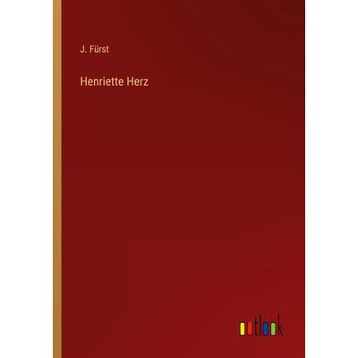 Henriette Herz, Taschenbuch von J. Fürst, Outlook, 978-3-368-27308-8
