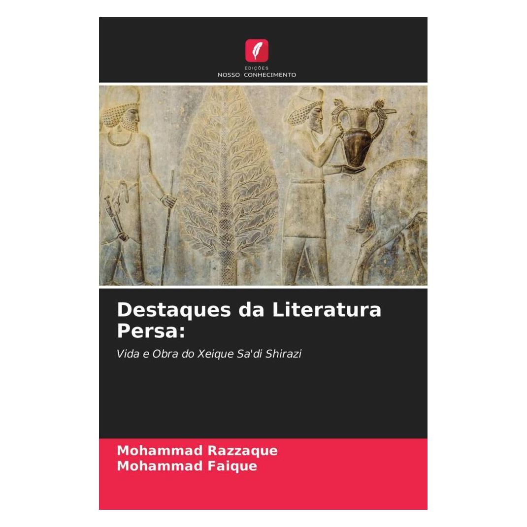 Edicoes Nosso Conhecimento Destaques da Literatura Persa: (Softcover, Mohammad Faique, Mohammad Razzaque) (51468594)