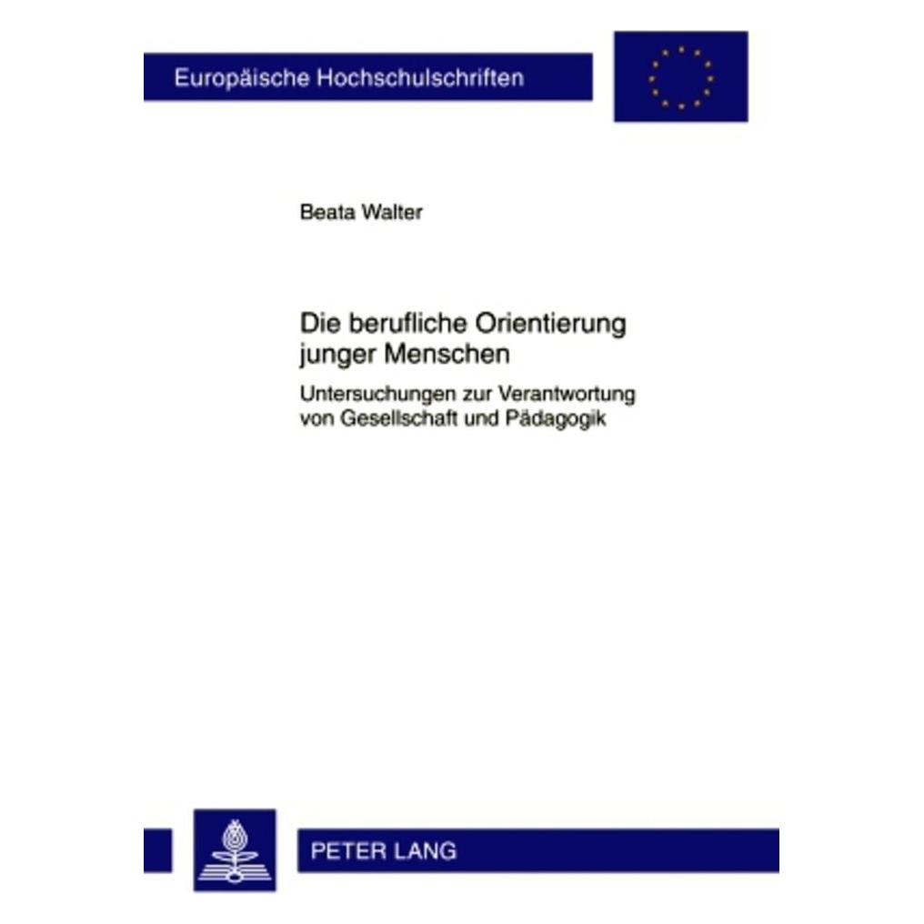 Peter Lang Die berufliche Orientierung junger Menschen (Deutsch, Softcover, Beata Walter) (7213545)