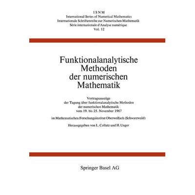 Funktionalanalytische Methoden der numerischen Mathematik, Taschenbuch von Collatz,Unger, Springer Basel, 978-3-0348-5839-7