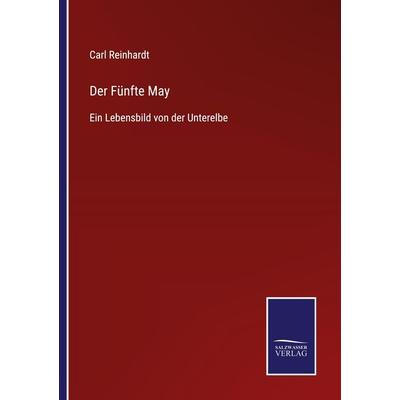 Der Fünfte May, Taschenbuch von Carl Reinhardt, BoD - Books on Demand, 978-3-7525-4896-9
