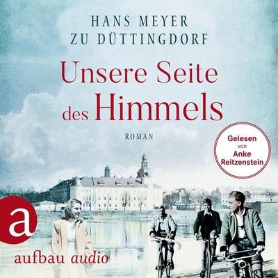 Unsere Seite des Himmels - Hans Meyer zu Düttingdorf, Audio, 9783757012632
