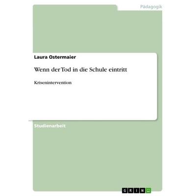 Wenn der Tod in die Schule eintritt, Taschenbuch von Laura Ostermaier, GRIN, 978-3-656-19068-4