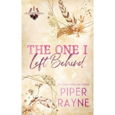 The One I Left Behind, Taschenbuch von Piper Rayne, Piper Rayne, Inc.