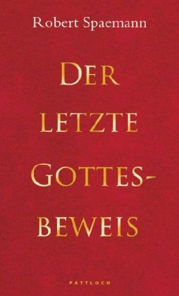 Robert Spaemann - Der letzte Gottesbeweis - Preis vom 02.10.2026 23:42:20 h