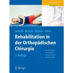 Rehabilitation in der orthopädischen Chirurgie, Fachbücher von Andreas B. Imhoff, Knut Stamer, Elke Klein, Knut Beitzel