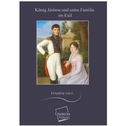 König Jérôme und seine Familie im Exil, Belletristik von Ernestine von L.