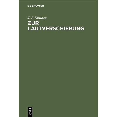 Zur Lautverschiebung, Gebundene Ausgabe von J. F. Kräuter, De Gruyter, 978-3-11-112671-5