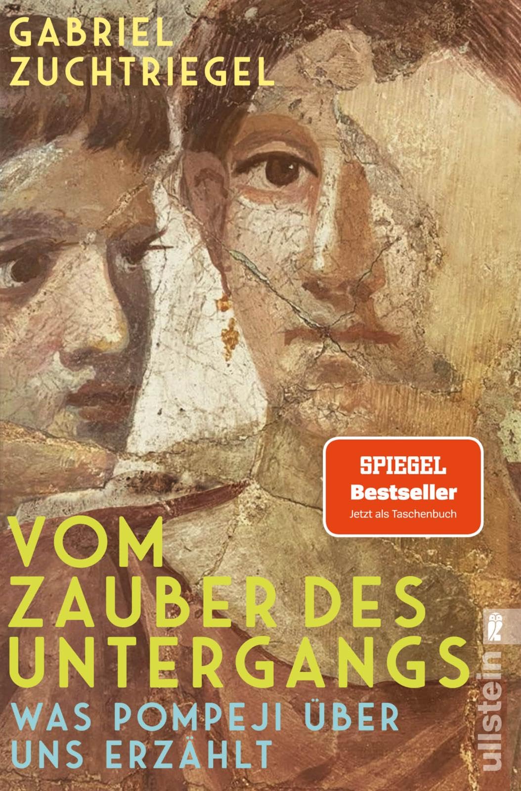 Zuchtriegel, Dr. Gabriel - Vom Zauber des Untergangs: Was Pompeji über uns erzählt Vom Direktor des weltberühmten Archäologieparks Pompeji - Preis vom 14.10.2026 23:07:16 h