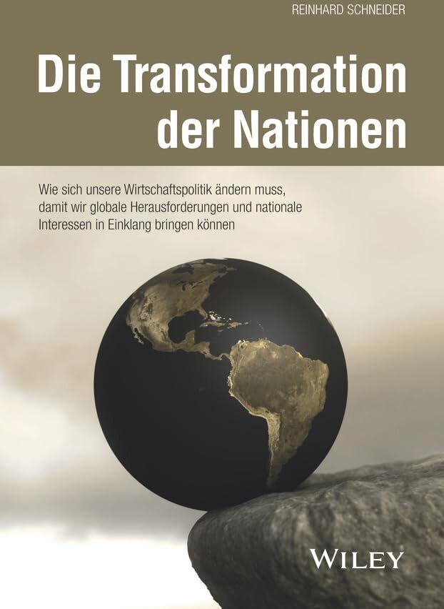 Reinhard Schneider - Die Transformation der Nationen: Wie sich unsere Wirtschaftspolitik ändern muss, damit wir globale Herausforderungen und nationale Interessen in Einklang bringen können - Preis vom 09.10.2026 07:28:09 h