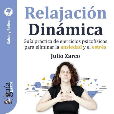 GuíaBurros: Relajación Dinámica - Julio Zarco, Audio, 9788419129642