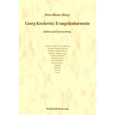 Georg Kreckwitz: Evangelienharmonie, Paperback von Petra Hörner, Weidler Buchverlag Berlin, 978-3-89693-669-1