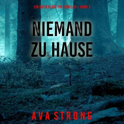 Niemand zu Hause (Ein Sofia Blake FBI-Thriller – Band 3) - Ava Strong, Audio, 9798261405726