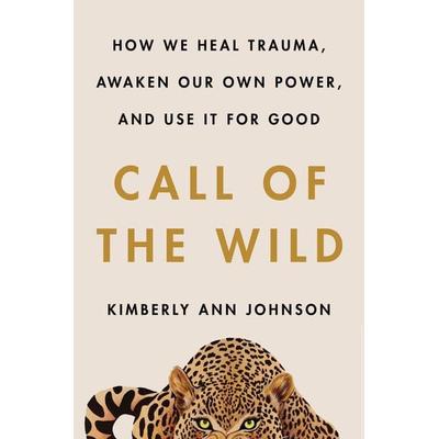 Call of the Wild, Gebundene Ausgabe von Kimberly Ann Johnson, Harper Collins (US), 978-0-06-297090-9