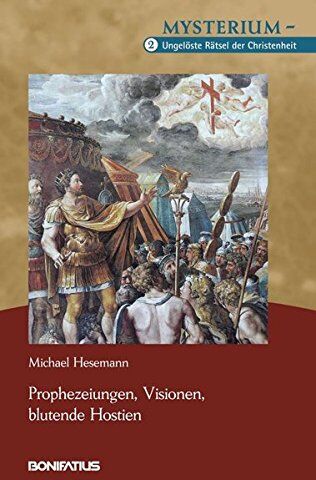 Michael Hesemann - Menetekel – Prophezeiungen, Visionen, blutende Hostien: Mysterium – Ungelöste Rätsel der Christenheit, Band 2 - Preis vom 01.10.2026 17:08:56 h