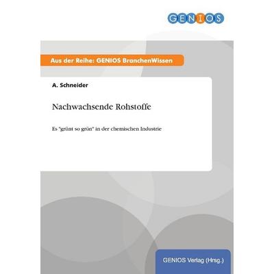 Nachwachsende Rohstoffe, Taschenbuch von A. Schneider, GRIN, 978-3-7379-4688-9