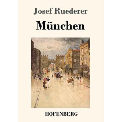 München, Taschenbuch von Josef Ruederer, Hofenberg, 978-3-7437-1620-9