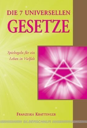 Franziska Krattinger - Die 7 universellen Gesetze: Für ein Leben in Vielfalt: Spielregeln für ein Leben in Vielfalt - Preis vom 13.10.2026 19:28:25 h