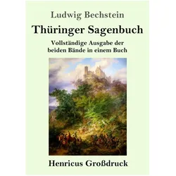 Thüringer Sagenbuch (Grossdruck), Belletristik von Ludwig Bechstein