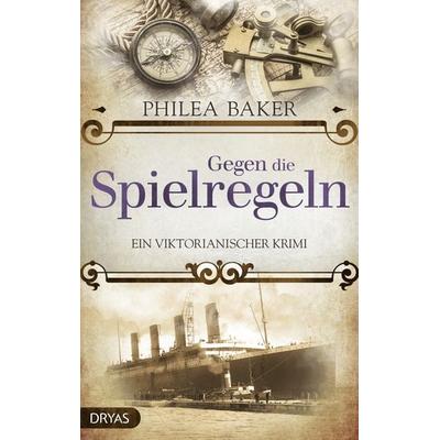 Gegen die Spielregeln, Taschenbuch von Philea Baker, Dryas, 978-3-948483-00-5