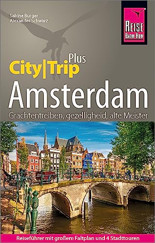 Sabine Burger - Reise Know-How Reiseführer Amsterdam (CityTrip PLUS): mit Stadtplan, 4 Stadttouren und kostenloser Web-App - Preis vom 30.09.2026 09:01:18 h