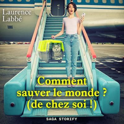 Comment sauver le monde ? (de chez soi !) - Laurence Labbé, Audio, 9788728580998
