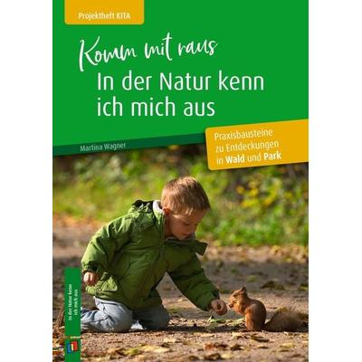 Komm mit raus, in der Natur kenn ich mich aus, Geheftet von Martina Wagner, Verlag an der Ruhr, 978-3-8346-4917-1