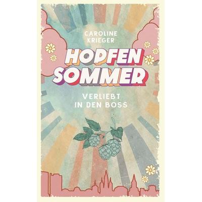 Hopfensommer, Taschenbuch von Caroline Krieger, Tredition, 978-3-347-92674-5