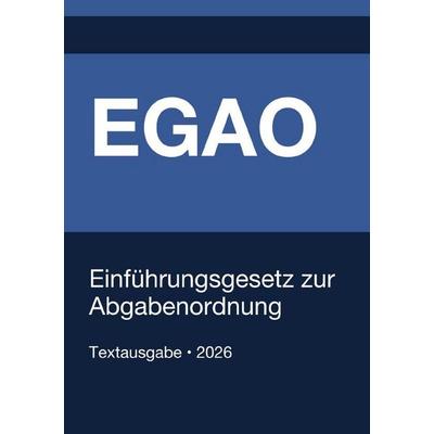 EGAO - Einführungsgesetz zur Abgabenordnung (Deutschland) 2026, Taschenbuch von Gesetze24 Deutschland, Epubli, 978-3-565-28054-4