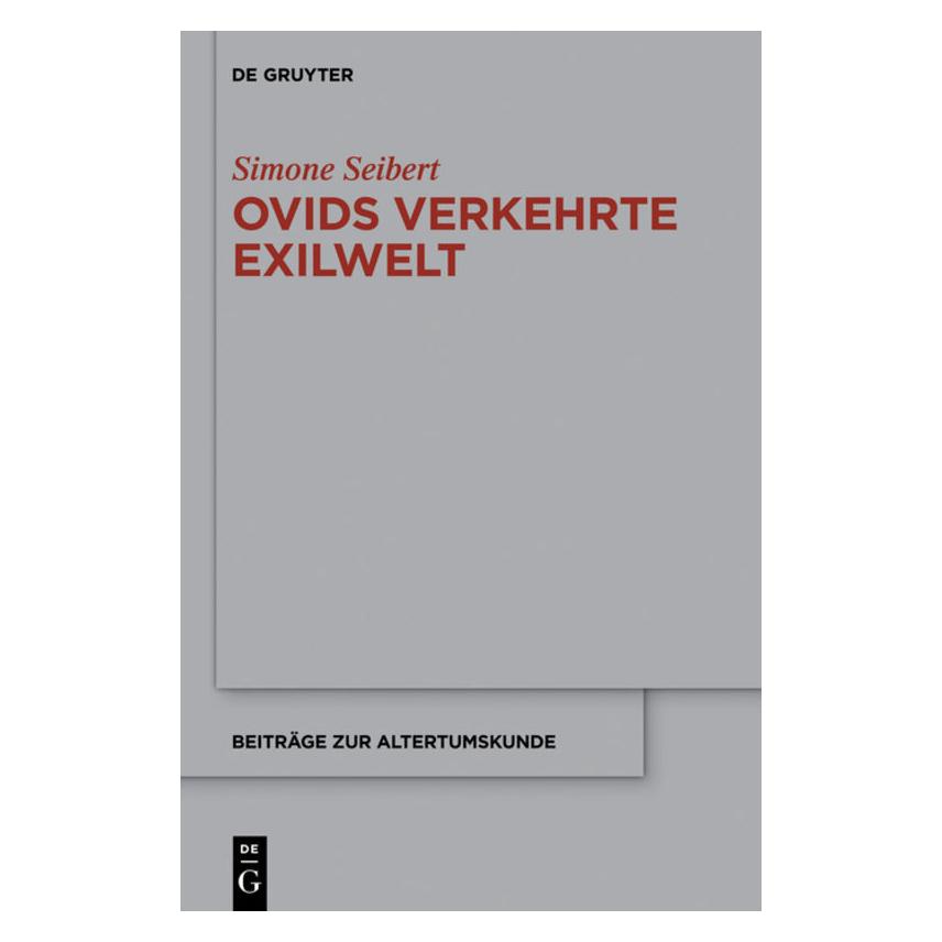 De Gruyter Ovids verkehrte Exilwelt (Deutsch, Hardcover, Simone Seibert) (7983162)