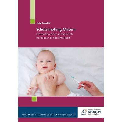 Schutzimpfung Masern, Taschenbuch von Julia Gaudlitz, Apollon University Press, 978-3-943001-22-8